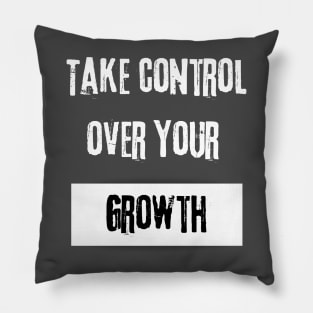 Take Control over Your Growth Motivational Quote Pillow