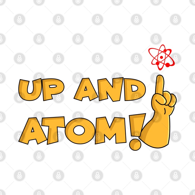 Up and ATOM!!! by Teesbyhugo