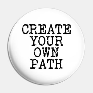 Create Your Own Path Pin