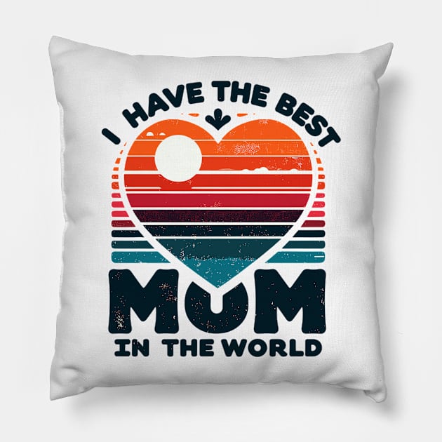 I Have The Best Mom In The World Pillow by Vehicles-Art