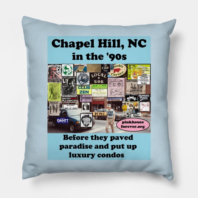 Chapel Hill, NC in the '90s Pillow by PinkHouseForever