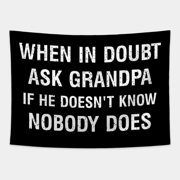 When in doubt, ask Grandpa. If he doesn't know, nobody does Tapestry by trendynoize