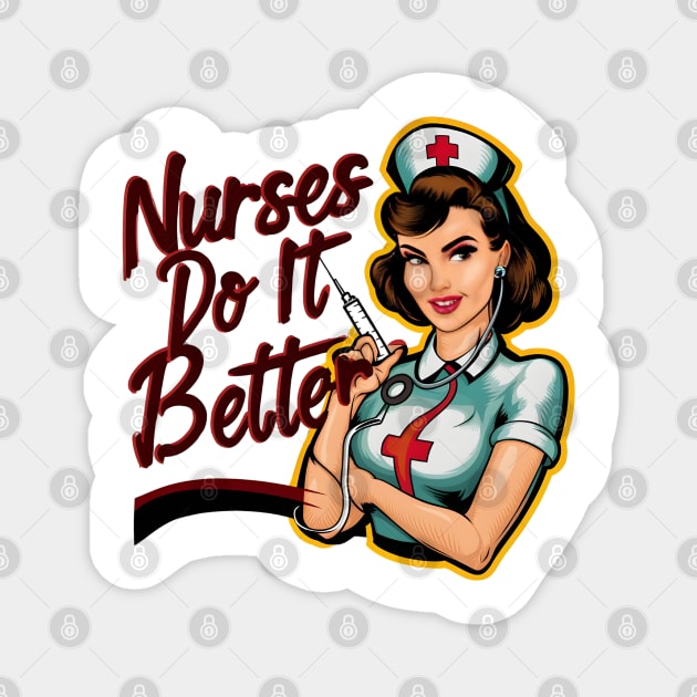 Nurses Do It Better Magnet by Noshiyn