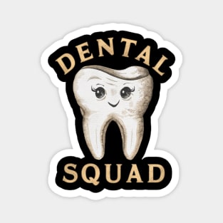 Dental Assistant " Dental Squad " Magnet