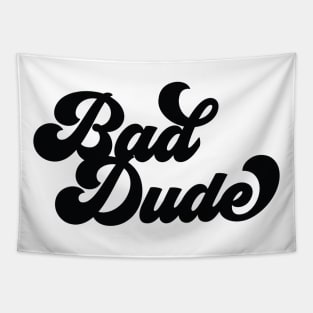 Be a Bad Dude: Bold and Confident Design Tapestry