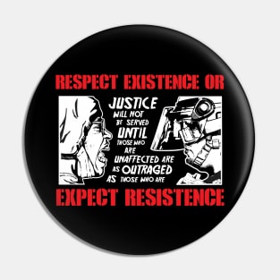 Respect Existence Or Expect Resistence Pin