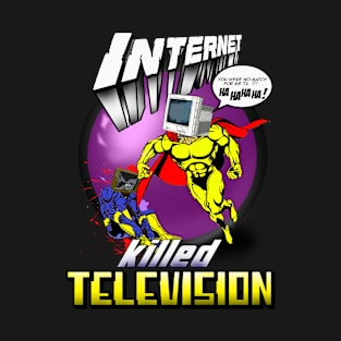 Internet Killed Television T-Shirt