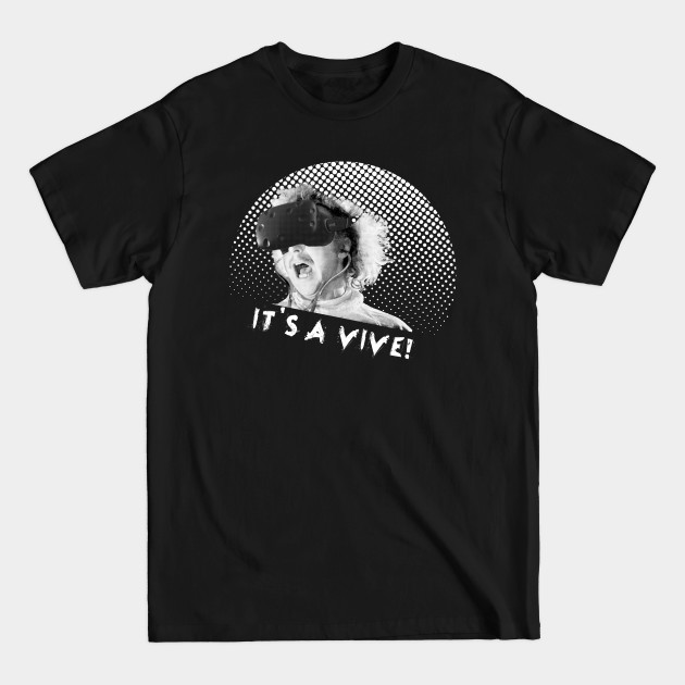 Discover It's a Vive! - Htc Vive - T-Shirt