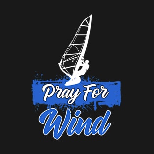 Windsurfing - Pray For Wind T-Shirt