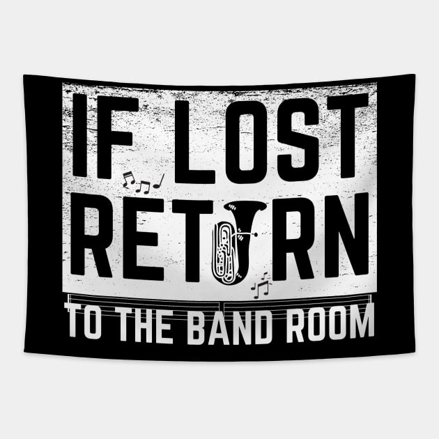 If Lost Return To Band Room Funny Marching Band Tapestry by MalibuSun