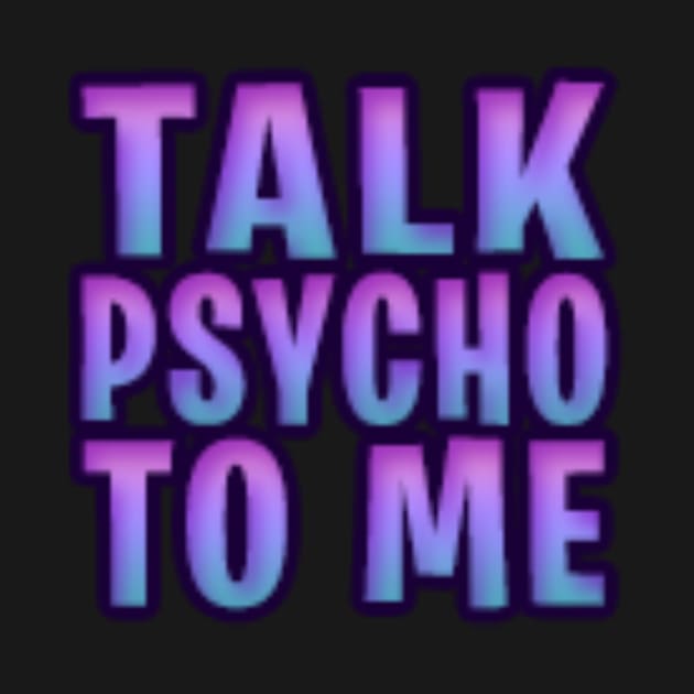 Pixie Talk Psycho To Me by PlXlE