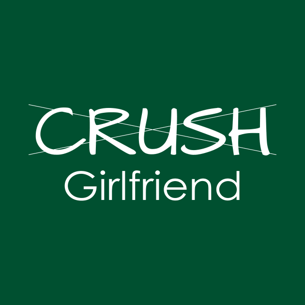 Couple Shirt - Crush to Girlfriend by Sassify