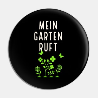 Mein Garten ruft Gartenarbeit Gärtner Pin