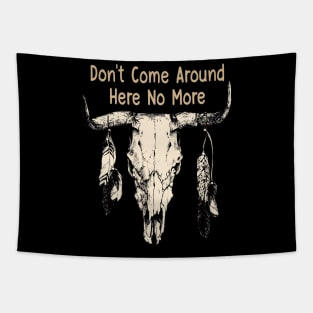 Don't Come Around Here No More Bull Quotes Feathers Tapestry