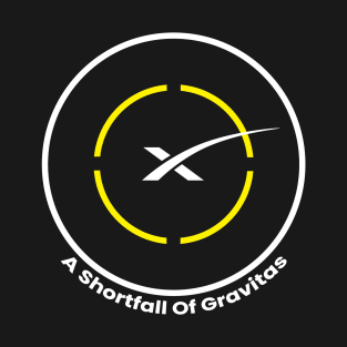 A Shortfall Of Gravitas - SpaceX Landing Droneship T-Shirt