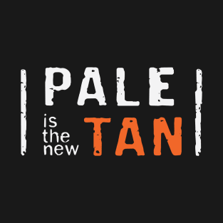 Pale is the new Tan T-Shirt