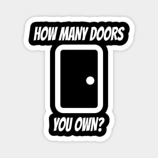 How Many Doors You Own Real Estate Shirt Magnet