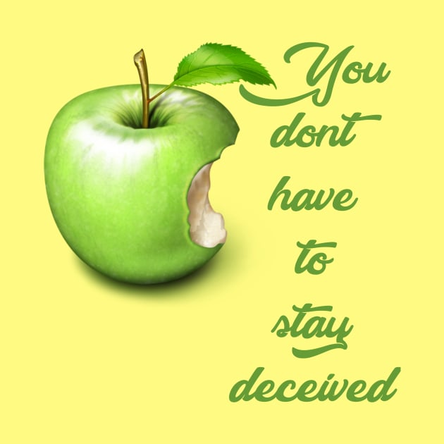 You don't have to stay deceived - bible quote - Jesus God - worship witness - Christian design by Mummy_Designs