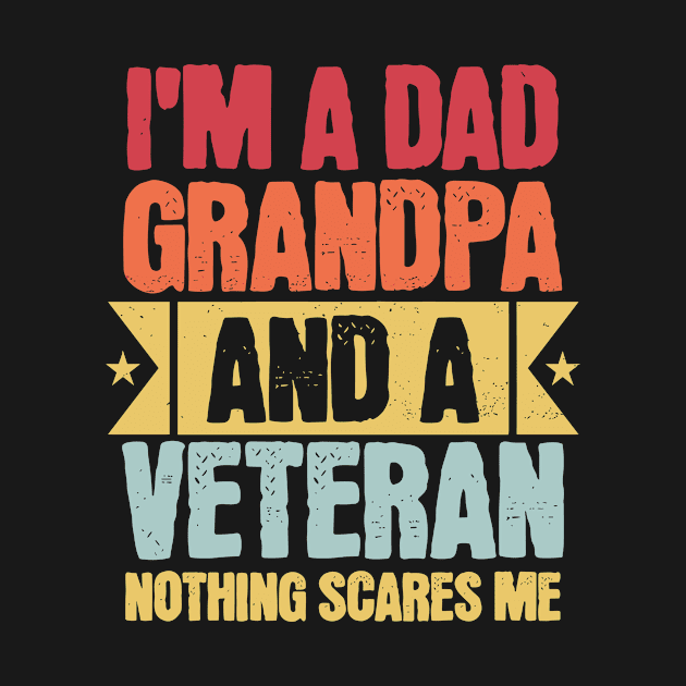 I'm A Dad Grandpa And Veterans Day Papa Grandpa by larfly