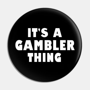 It's a gambler thing Pin