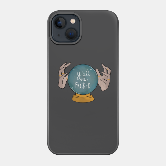 The Future is F*cked - Fortune Teller - Phone Case