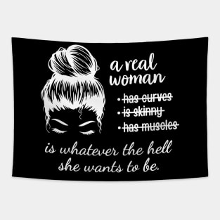 Funny A Real Woman Is Whatever The Hell She Wants To Be Tapestry