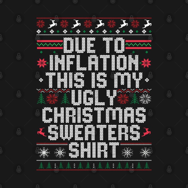 Funny Due to Inflation This is my Ugly Christmas Sweater by ARMU66