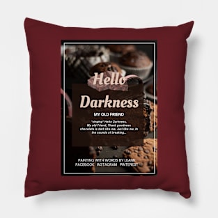 Hello Darkness Pillow