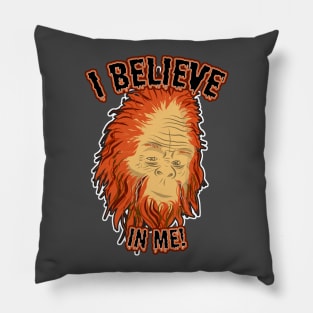 I believe in me! - Sasquatch Pillow