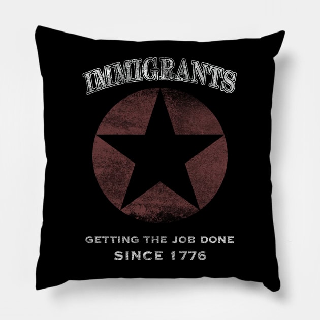 Immigrants: We Get the Job Done - White Pillow by Smidge_Crab