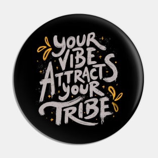 Your Vibe Attracts Your Tribe by Tobe Fonseca Pin