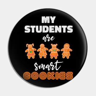 My Students Kids Are Smart Cookies Christmas Teacher Gift Pin