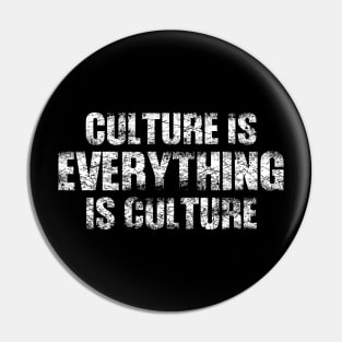 culture is everything Pin