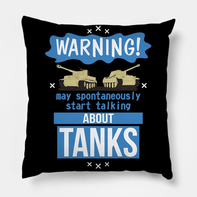 May spontaneously start talking about tanks Pillow by FAawRay