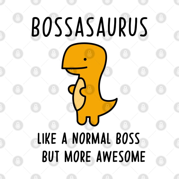 Bossasaurus, Like A Normal Boss by Zakzouk-store