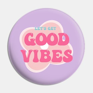 good vibes Pin