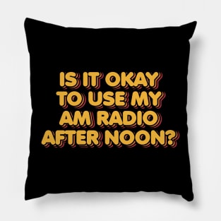 Is it Okay to Use My AM Radio After Noon Pillow