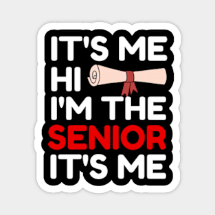 it's me, hi, i'm the senior it's me Funny class of 2024 Magnet