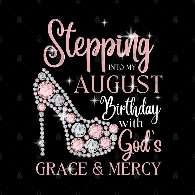 Stepping Into My August Birthday With God's Grace & Mercy by JustBeSatisfied