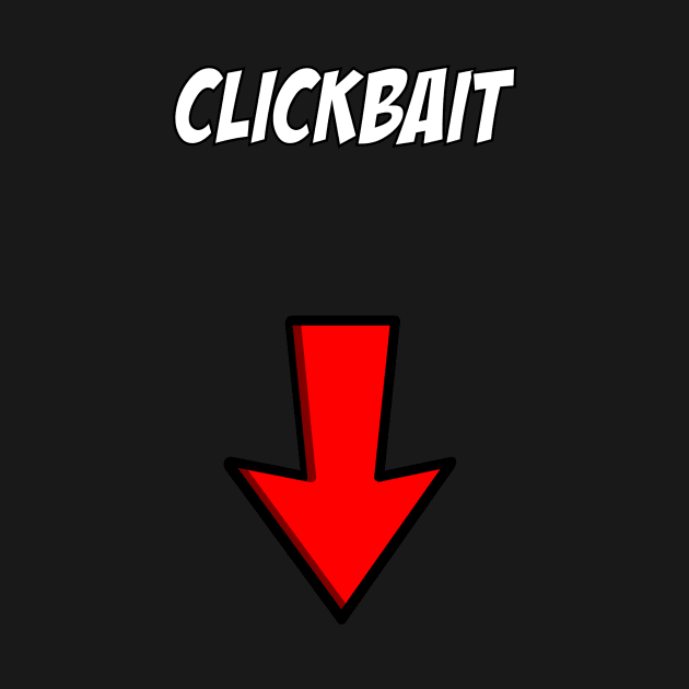 CLICKBAIT? by CaptainFalcore