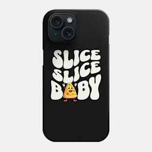 Slice Slice Baby Phone Case