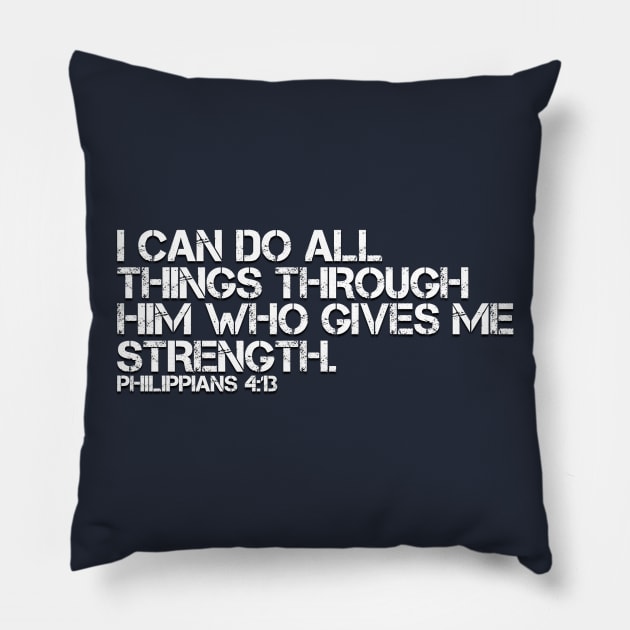 I CAN DO ALL THINGS THROUGH HIM WHO GIVES ME STRENGTH Pillow by Justin_8