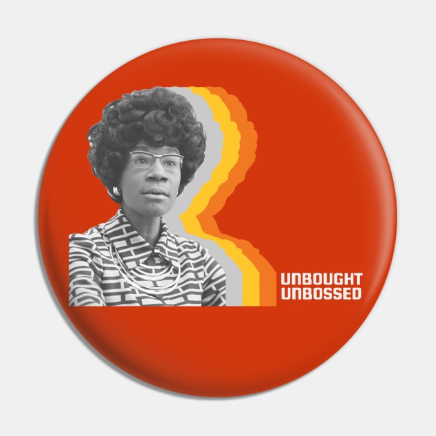 Shirley Chisholm: Unbought and Unbossed Pin by Xanaduriffic