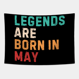 Legends are born in may Tapestry