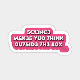 Science Makes You Think by focusln Magnet