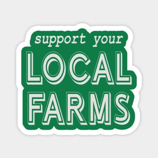 Support Your Local Farms! Magnet