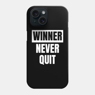 Winner never quit Phone Case