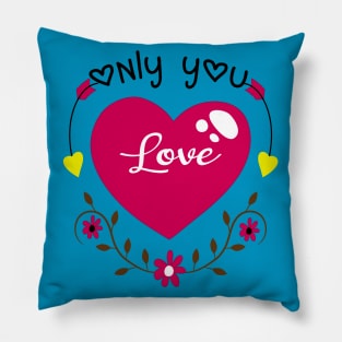 Only You Love Pillow