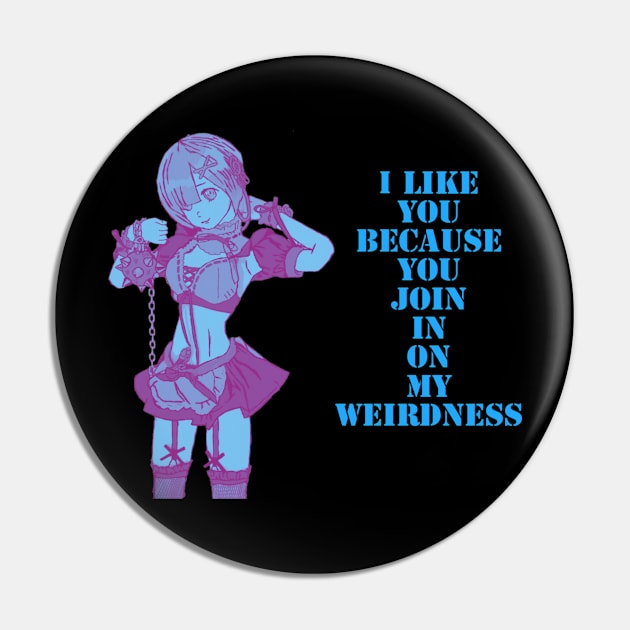 I like you, because you join in on my weirdness. Pin by DravenWaylon