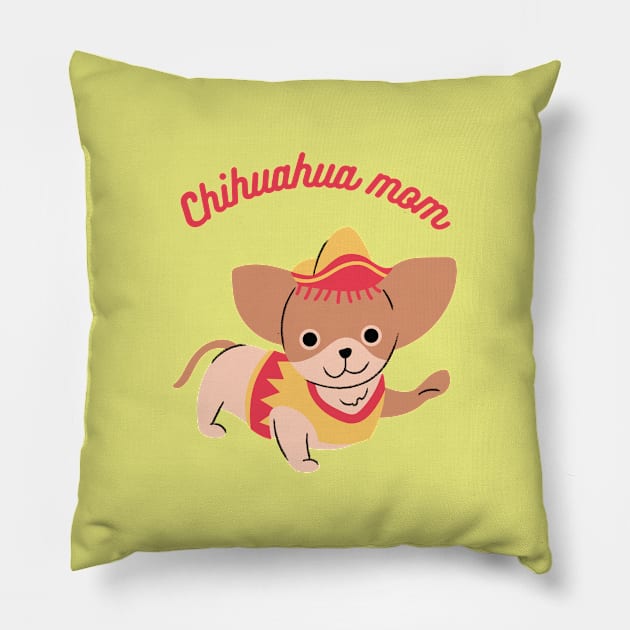 Chihuahua mom Pillow by Love My..